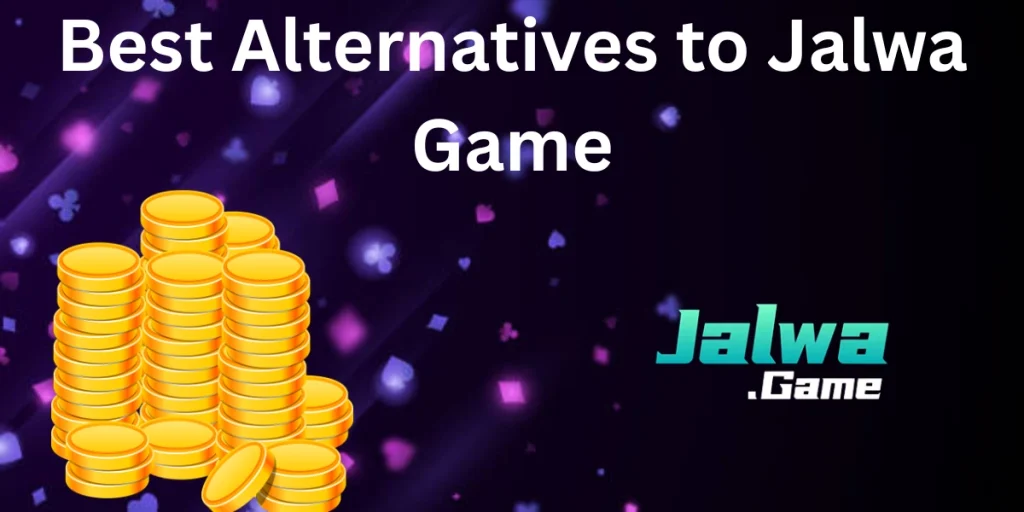 Best Alternatives to Jalwa Game